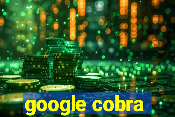 google cobra